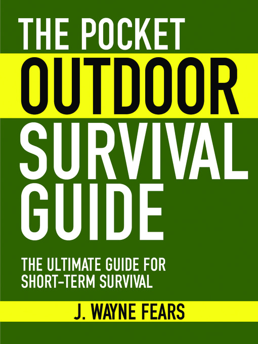 Title details for The Pocket Outdoor Survival Guide by J. Wayne Fears - Available